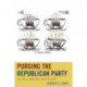Purging the Republican Party: Tea Party Campaigns and Elections