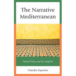 The Narrative Mediterranean: Beyond France and the Maghreb