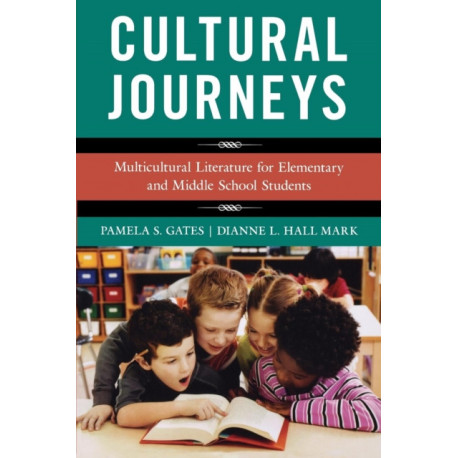 Cultural Journeys: Multicultural Literature for Elementary and Middle School Students
