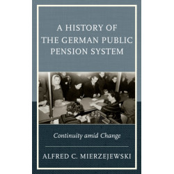 A History of the German Public Pension System: Continuity amid Change