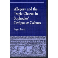 Allegory and the Tragic Chorus in Sophocles' Oedipus at Colonus