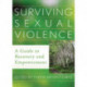 Surviving Sexual Violence: A Guide to Recovery and Empowerment