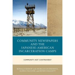 Community Newspapers and the Japanese-American Incarceration Camps: Community, Not Controversy