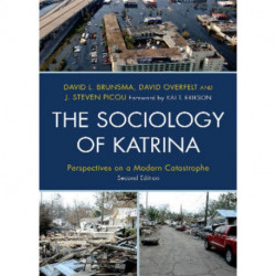 The Sociology of Katrina: Perspectives on a Modern Catastrophe