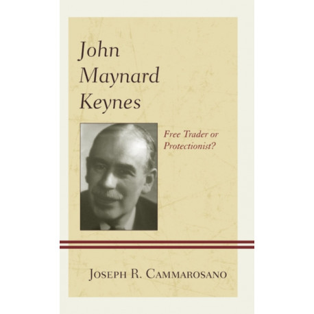 John Maynard Keynes: Free Trader or Protectionist?