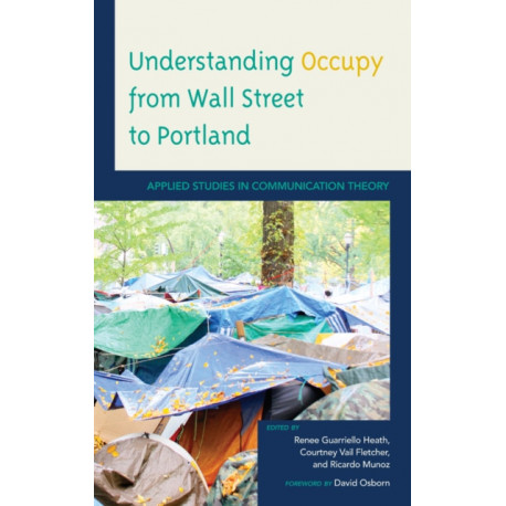 Understanding Occupy from Wall Street to Portland: Applied Studies in Communication Theory