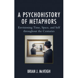 A Psychohistory of Metaphors: Envisioning Time, Space, and Self through the Centuries