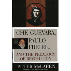 Che Guevara, Paulo Freire, and the Pedagogy of Revolution