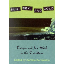 Sun, Sex, and Gold: Tourism and Sex Work in the Caribbean