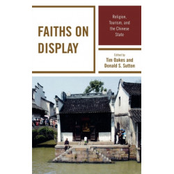 Faiths on Display: Religion, Tourism, and the Chinese State