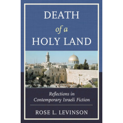 Death of a Holy Land: Reflections in Contemporary Israeli Fiction
