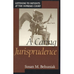 A Caring Jurisprudence: Listening to Patients at the Supreme Court