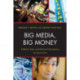 Big Media, Big Money: Cultural Texts and Political Economics
