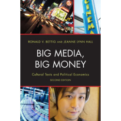 Big Media, Big Money: Cultural Texts and Political Economics