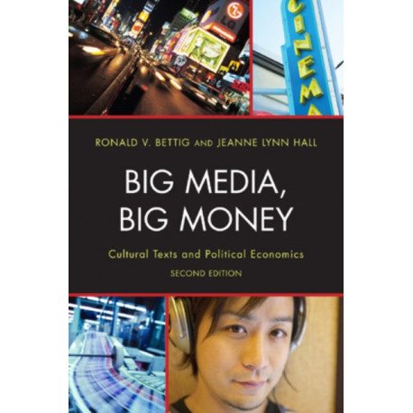 Big Media, Big Money: Cultural Texts and Political Economics