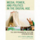 Media, Power, and Politics in the Digital Age: The 2009 Presidential Election Uprising in Iran