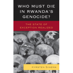 Who Must Die in Rwanda's Genocide?: The State of Exception Realized