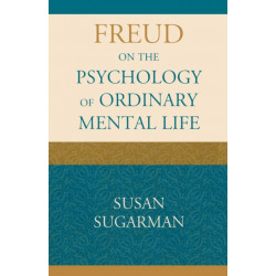 Freud on the Psychology of Ordinary Mental Life