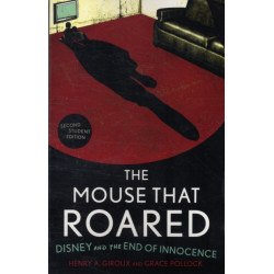 The Mouse that Roared: Disney and the End of Innocence
