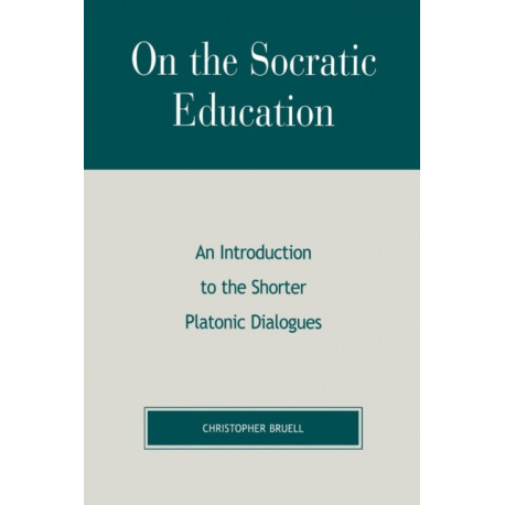 On the Socratic Education: An Introduction to the Shorter Platonic Dialogues