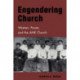 Engendering Church: Women, Power, and the AME Church