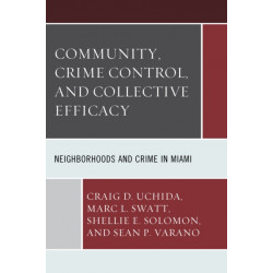 Community, Crime Control, and Collective Efficacy: Neighborhoods and Crime in Miami