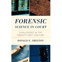 Forensic Science in Court: Challenges in the Twenty First Century