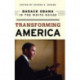 Transforming America: Barack Obama in the White House