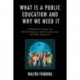 What Is a Public Education and Why We Need It: A Philosophical Inquiry into Self-Development, Cultural Commitment, and Public Engagement