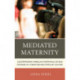 Mediated Maternity: Contemporary American Portrayals of Bad Mothers in Literature and Popular Culture