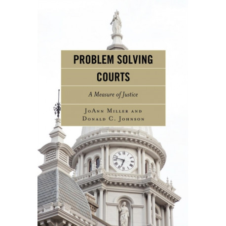 Problem Solving Courts: A Measure of Justice
