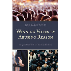 Winning Votes by Abusing Reason: Responsible Belief and Political Rhetoric