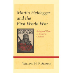 Martin Heidegger and the First World War: Being and Time as Funeral Oration