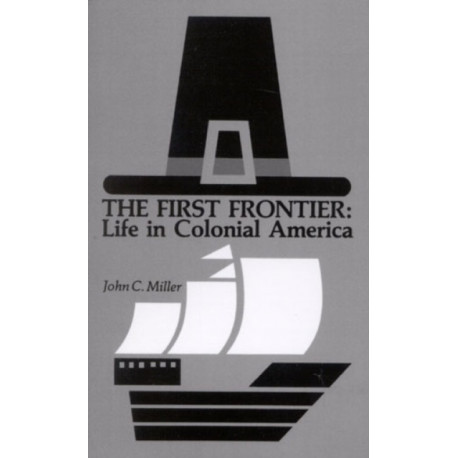 The First Frontier: Life in Colonial America