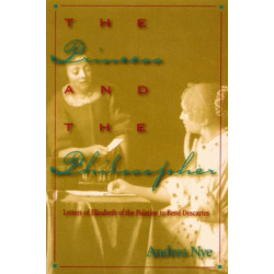 The Princess and the Philosopher: Letters of Elisabeth of the Palatine to RenZ Descartes