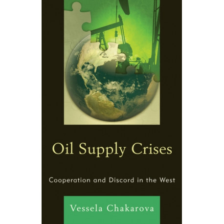 Oil Supply Crises: Cooperation and Discord in the West