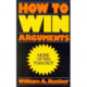 How to Win Arguments