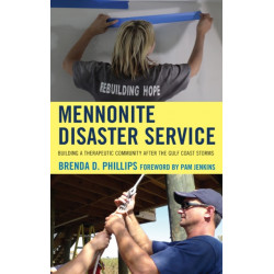 Mennonite Disaster Service: Building a Therapeutic Community after the Gulf Coast Storms