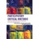 Participatory Critical Rhetoric: Theoretical and Methodological Foundations for Studying Rhetoric In Situ