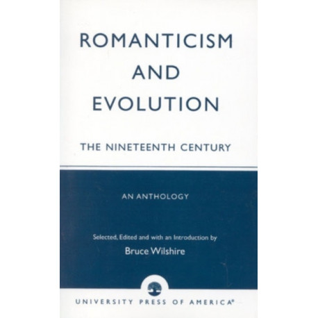 Romanticism and Evolution: The Nineteenth Century: An Anthology