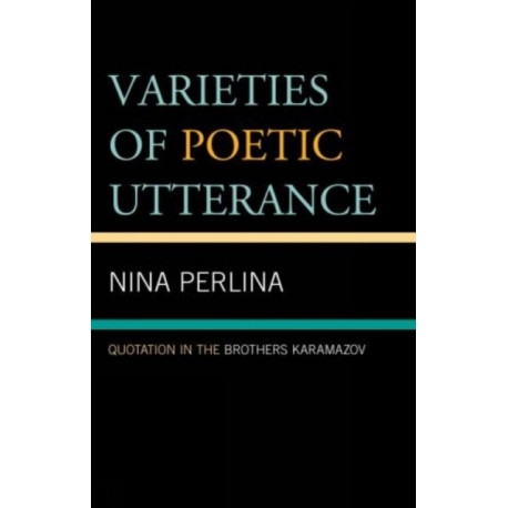 Varieties of Poetic Utterance: Quotation in The Brothers Karamazov