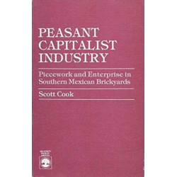 Peasant Capitalist Industry: Piecework and Enterprise in Southern Mexican Brickyards