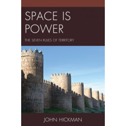Space Is Power: The Seven Rules of Territory