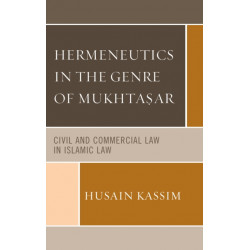 Hermeneutics in the Genre of Mukhta?ar: Civil and Commercial Law in Islamic Law