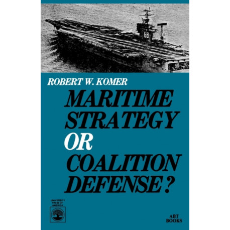 Maritime Strategy or Coalition Defense?