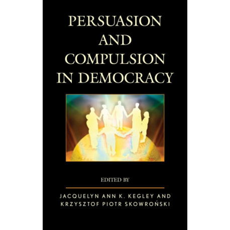 Persuasion and Compulsion in Democracy