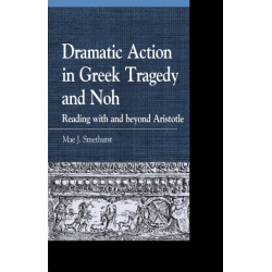 Dramatic Action in Greek Tragedy and Noh: Reading with and beyond Aristotle