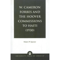 W. Cameron Forbes and the Hoover Commissions to Haiti (1930)