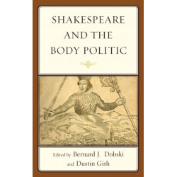 Shakespeare and the Body Politic