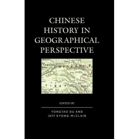 Chinese History in Geographical Perspective